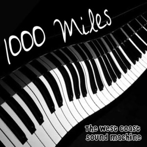 收聽The West Coast Sound Machine的1000 Miles歌詞歌曲