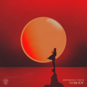 Listen to Nobody (Explicit) song with lyrics from Aspyer