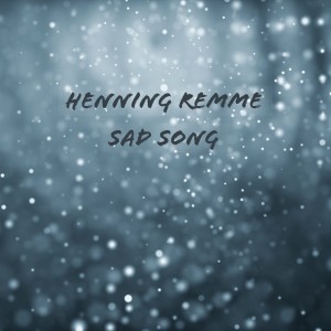 ดาวน์โหลดและฟังเพลง Sad Song พร้อมเนื้อเพลงจาก Henning Remme