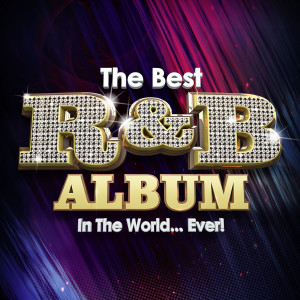 Various Artists的專輯The Best R&B Album In The World...Ever! (Explicit)