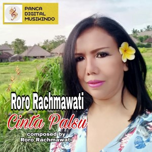 Dengarkan lagu Cinta Palsu nyanyian Roro Rachmawati dengan lirik