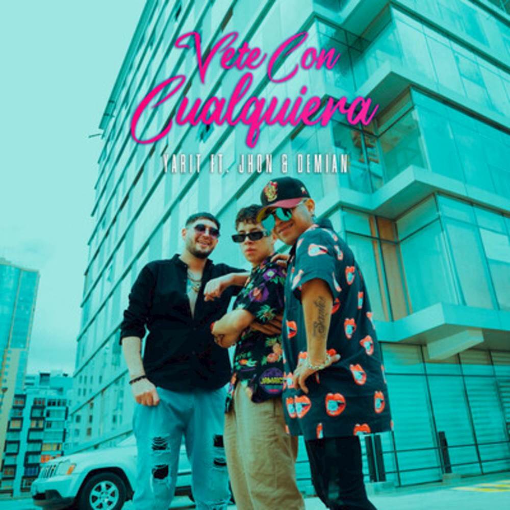 Vete con cualquiera (Explicit)