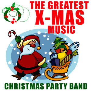 Christmas Party Band的專輯The Greatest X-Mas Music