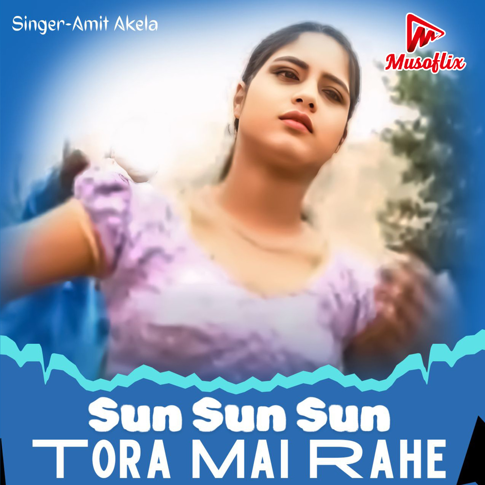 Sun Sun Sun Tora Mai Rahe