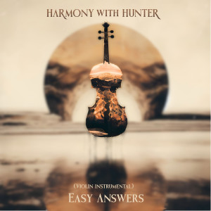 Album Easy Answers (Violin Instrumental) from Harmony With Hunter