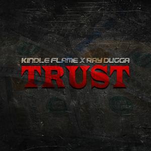 Kindle Flame的專輯Trust (feat. RayDugga)