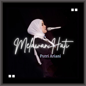 Album Melawan Hati oleh Putri Ariani