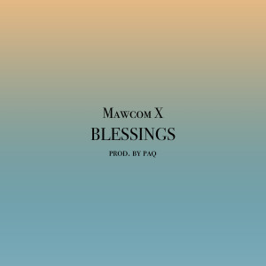 Mawcom X的專輯Blessings (Explicit)