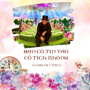 ดาวน์โหลดและฟังเพลง Bạn Có Tin Vào Cổ Tích Không (Beat) พร้อมเนื้อเพลงจาก La Hồng Đức