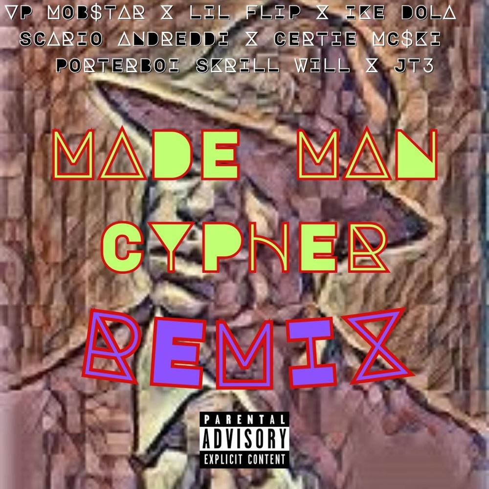 Made Man Cypher IV (feat. Lil' Flip, Vp Mob$tar, Ike Dola, Scario Andreddi, PorterBoi $krill Will, JT3 & Anno Domini Beats) (West Coast Mix|Explicit)