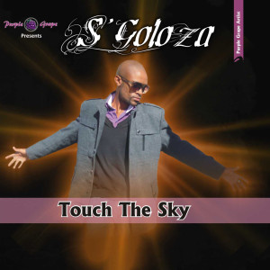收聽S'goloza的Touch the Sky歌詞歌曲