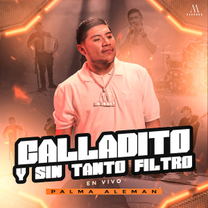 Palma Aleman的專輯Calladito Y Sin Tanto Filtro (En Vivo)