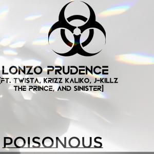 อัลบัม Poisonous (feat. J-Killz The Prince, Twista, SINister & Krizz Kaliko) [Explicit] ศิลปิน Lonzo Prudence