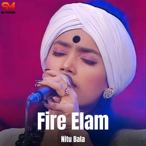 Album Fire Elam from NITU BALA