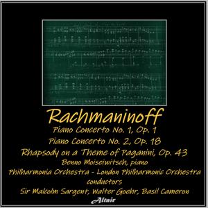 Benno Moiseiwitsch的專輯Rachmaninoff: Piano Concerto No.1, OP. 1 - Piano Concerto NO. 2, OP. 18 - Rhapsody on a Theme of Paganini, OP. 43