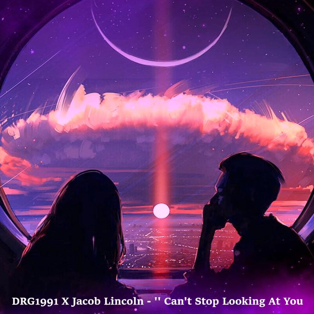 Can't Stop Looking At You (feat. Jacob Lincoln)