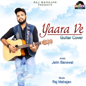 ดาวน์โหลดและฟังเพลง Yaara Ve (Guitar Cover) พร้อมเนื้อเพลงจาก Jatin Banswal