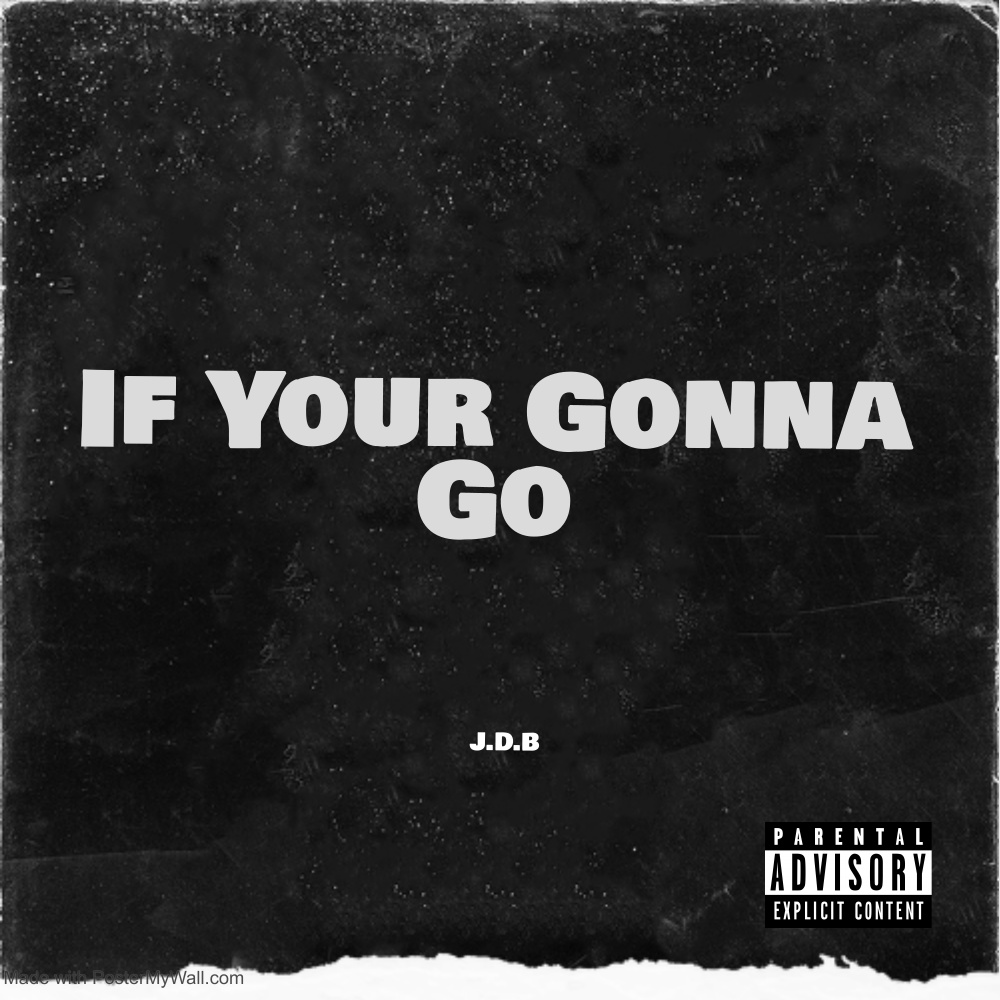 If Your Gonna Go (Explicit)