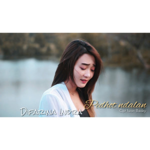 Dengarkan Pedhot Ndalan lagu dari Difarina Indra dengan lirik