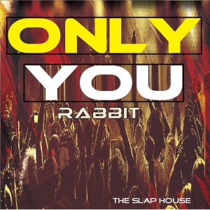 ดาวน์โหลดและฟังเพลง Only You (Radio Edit) พร้อมเนื้อเพลงจาก Rabbit