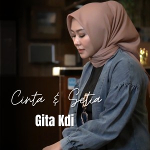 Listen to Cinta Dan Setia song with lyrics from Gita KDI