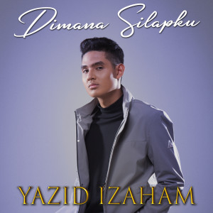 Dengarkan lagu Dimana Silapku nyanyian Yazid Izaham dengan lirik