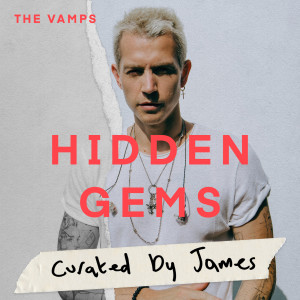 The Vamps的專輯Hidden Gems by James
