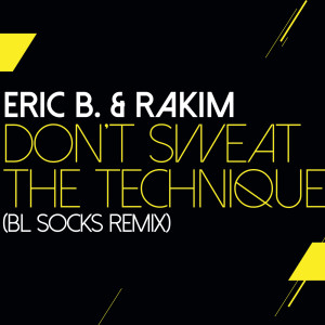 Eric B. & Rakim的專輯Don't Sweat The Technique