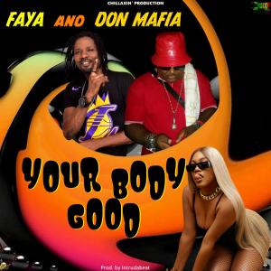 Faya的專輯Your Body Good (feat. Don Mafia) (Explicit)