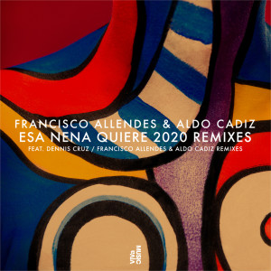 อัลบัม Esa Nena Quiere 2020 Remixes ศิลปิน Francisco Allendes