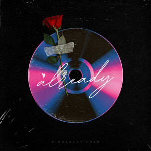 ดาวน์โหลดและฟังเพลง 已经 พร้อมเนื้อเพลงจาก Kimberley Chen