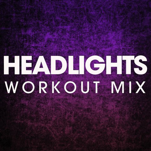 Headlights (Extended Workout Mix)