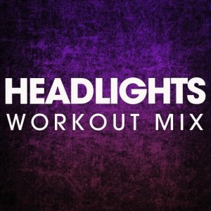 收聽Power Music Workout的Headlights (Extended Workout Mix)歌詞歌曲