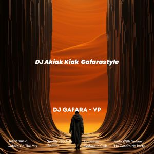 DJ GAFARA - VP的專輯DJ Akiak Kiak  Gafarastyle