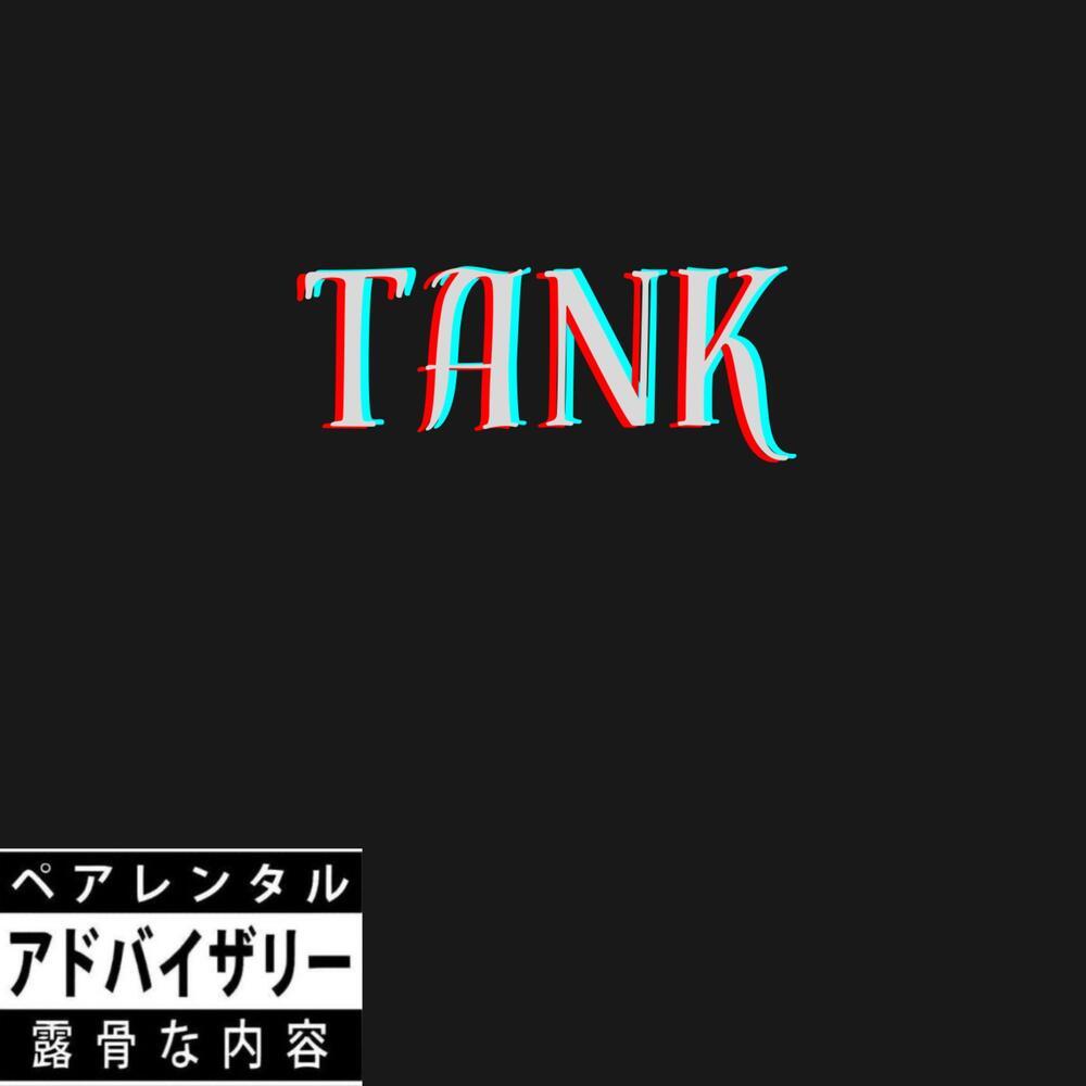 Tank ￼ (Explicit)