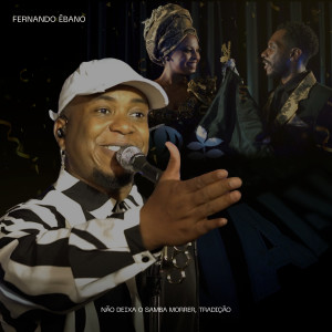 Fernando Ebano的專輯Não Deixa o Samba Morrer / Tradição (Cover)