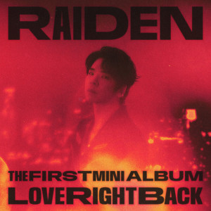 Raiden的專輯Love Right Back - The 1st Mini Album