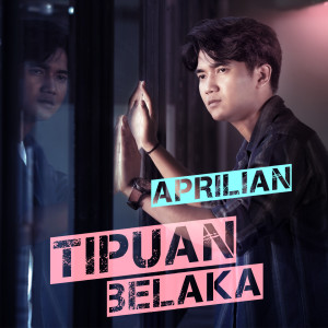 Dengarkan lagu Tipuan Belaka nyanyian Aprilian dengan lirik