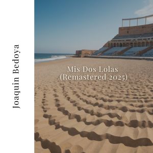 Album Mis Dos Lolas (Remastered 2025) from Joaquín Bedoya