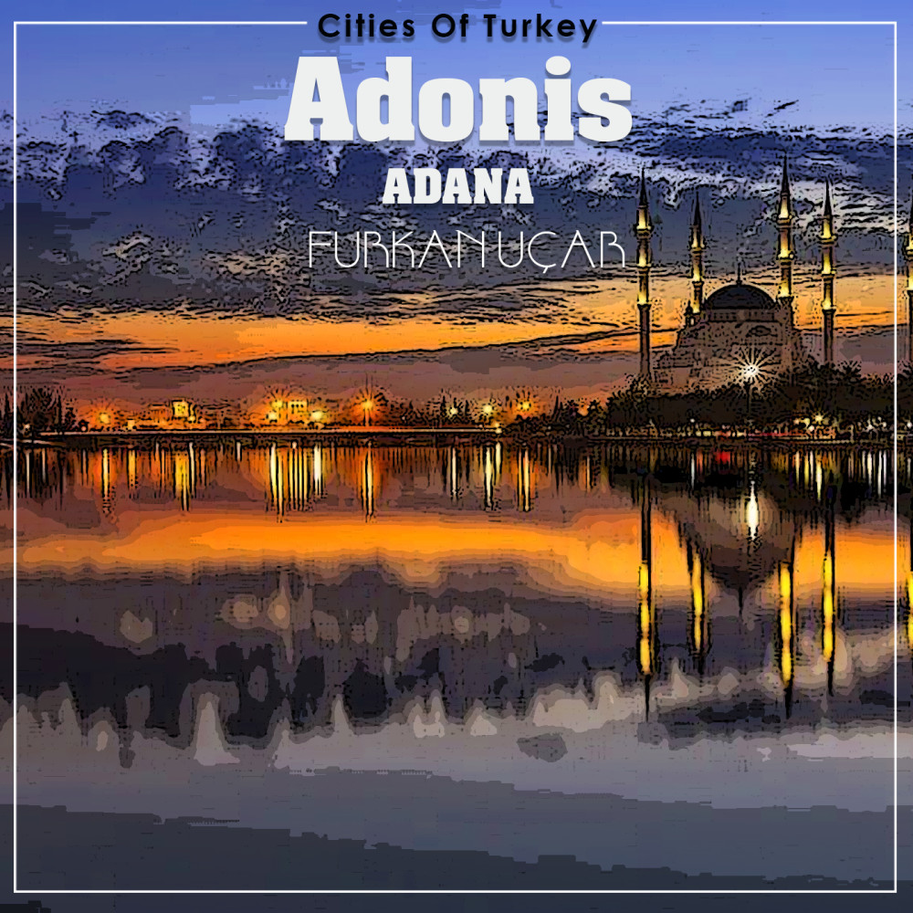 Cities Of Turkey, Vol. 3: Adonis (Adana)