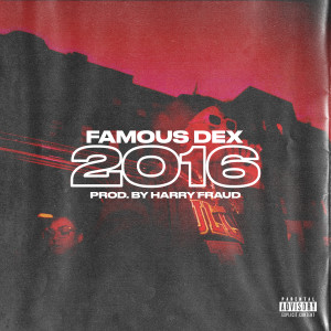 อัลบัม 2016 (Explicit) ศิลปิน Famous Dex