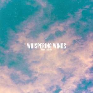 Adam Sanders的專輯Whispering Winds