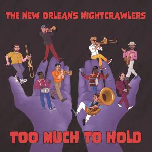 New Orleans Nightcrawlers的專輯Too Much to Hold
