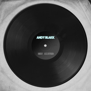 Dengarkan lagu Hey Sister (Trance Hard Remix) nyanyian Andy Blakk dengan lirik