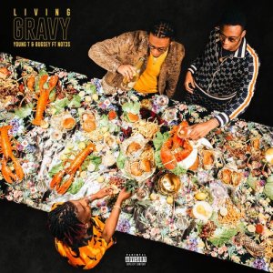 ดาวน์โหลดและฟังเพลง Living Gravy (Explicit) พร้อมเนื้อเพลงจาก Young T & Bugsey
