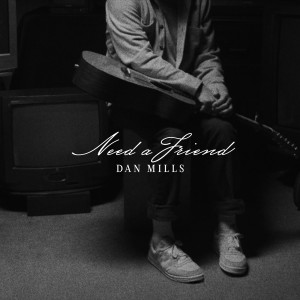ดาวน์โหลดและฟังเพลง Need a Friend พร้อมเนื้อเพลงจาก Dan Mills