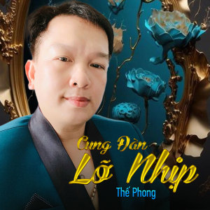 Listen to Cung Đàn Lỡ Nhịp song with lyrics from Thế Phong