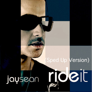 Jay Sean的專輯Ride It (Sped Up Version)