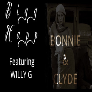 收听Bigg Happ的Bonnie and Clyde (Explicit)歌词歌曲