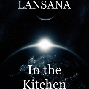 收聽LANSANA的In the Kitchen (Explicit)歌詞歌曲